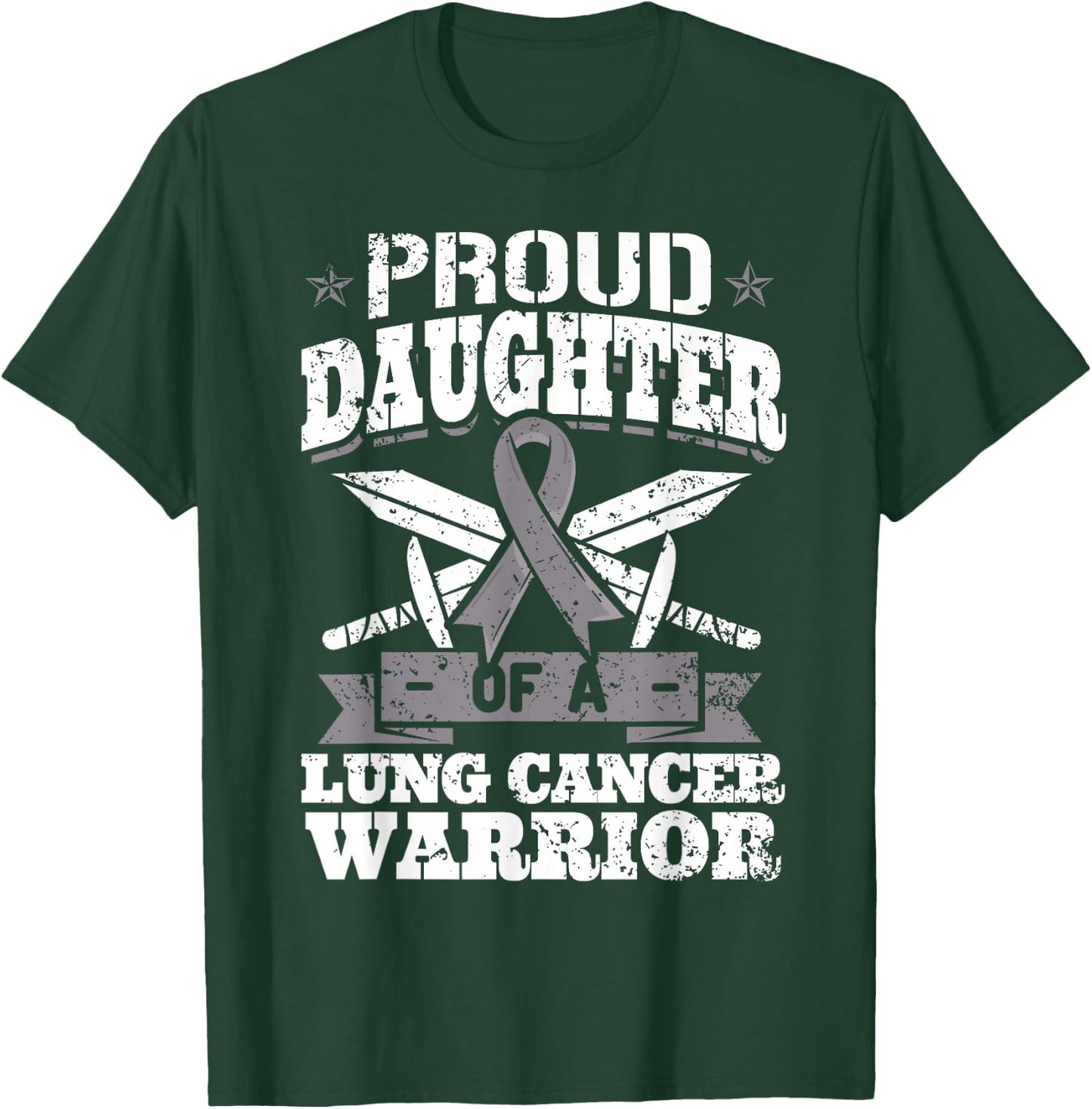 Proud Daughter Of A Lung Cancer Warrior Carcinoma Awareness T-Shirt - T-Shirt | Forest
