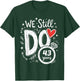 We Still Do 43 Years Funny Couple 43rd Wedding Anniversary T-Shirt - T-Shirt | Forest