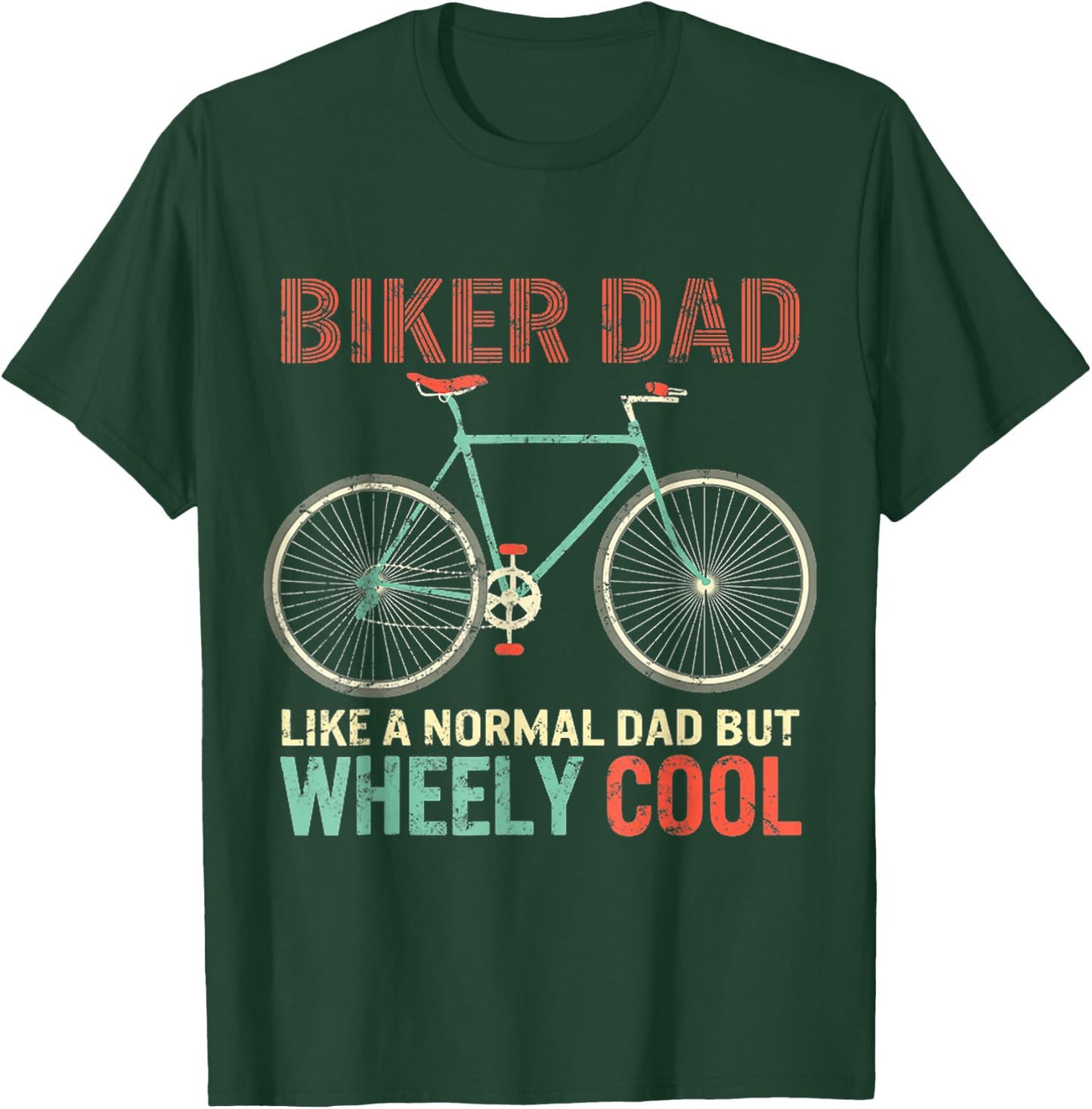 I'm Biker Dad Fathers Day Wheely Cooler Bicycle Bike Cycling T-Shirt - T-Shirt | Forest