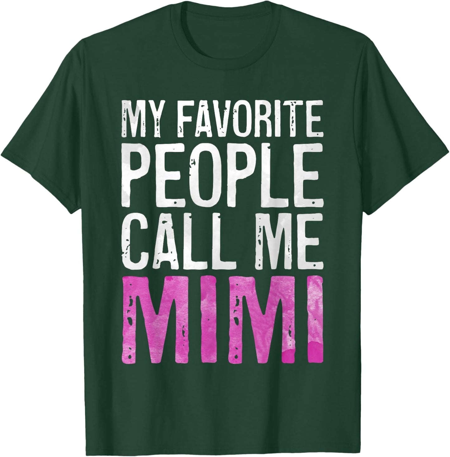 My Favorite People Call Me Mimi Shirt Women Mothers Day T-Shirt - T-Shirt | Forest