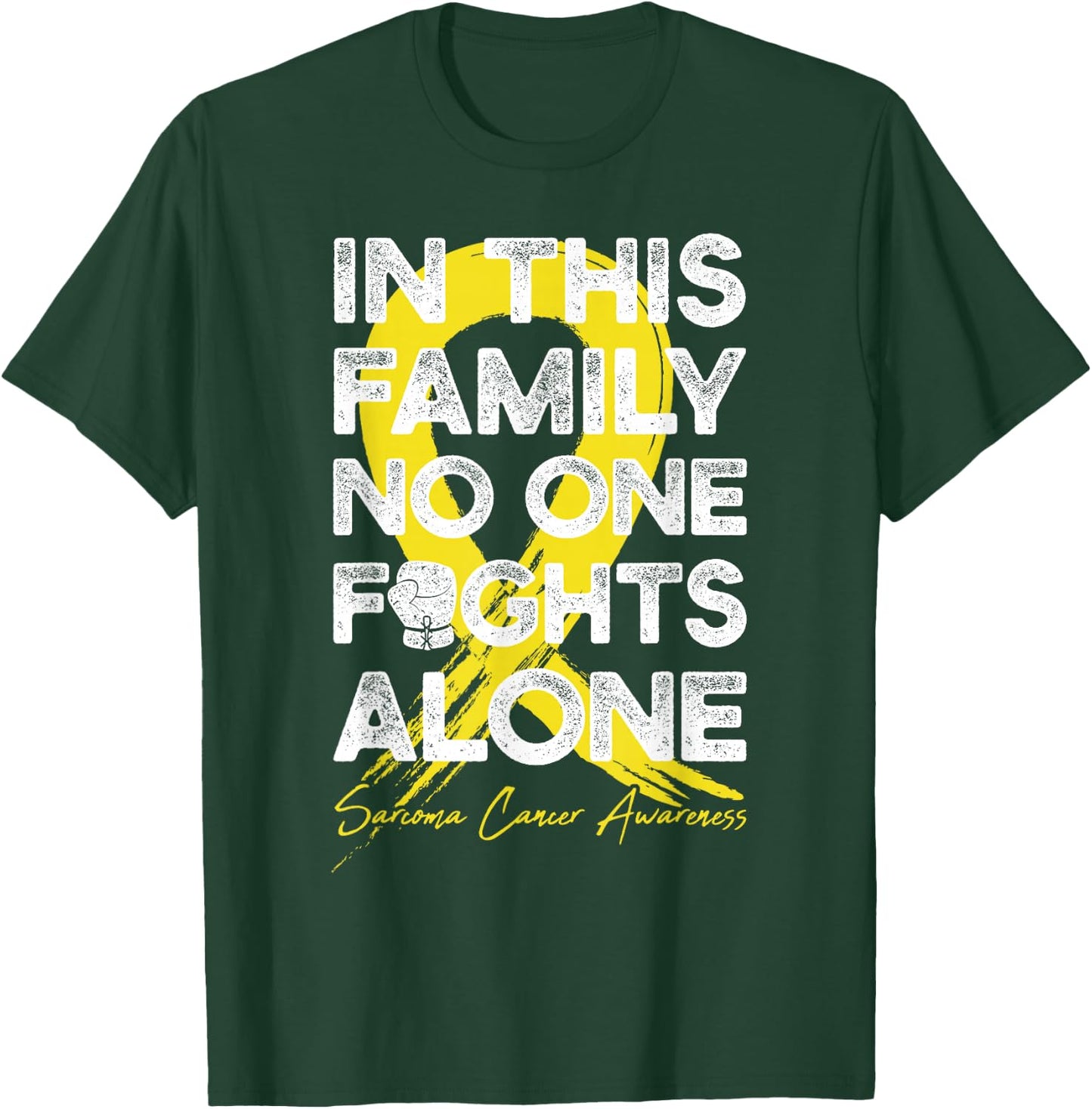 In This Family No One Fight Alone Sarcoma Cancer Warrior T-Shirt - T-Shirt | Forest