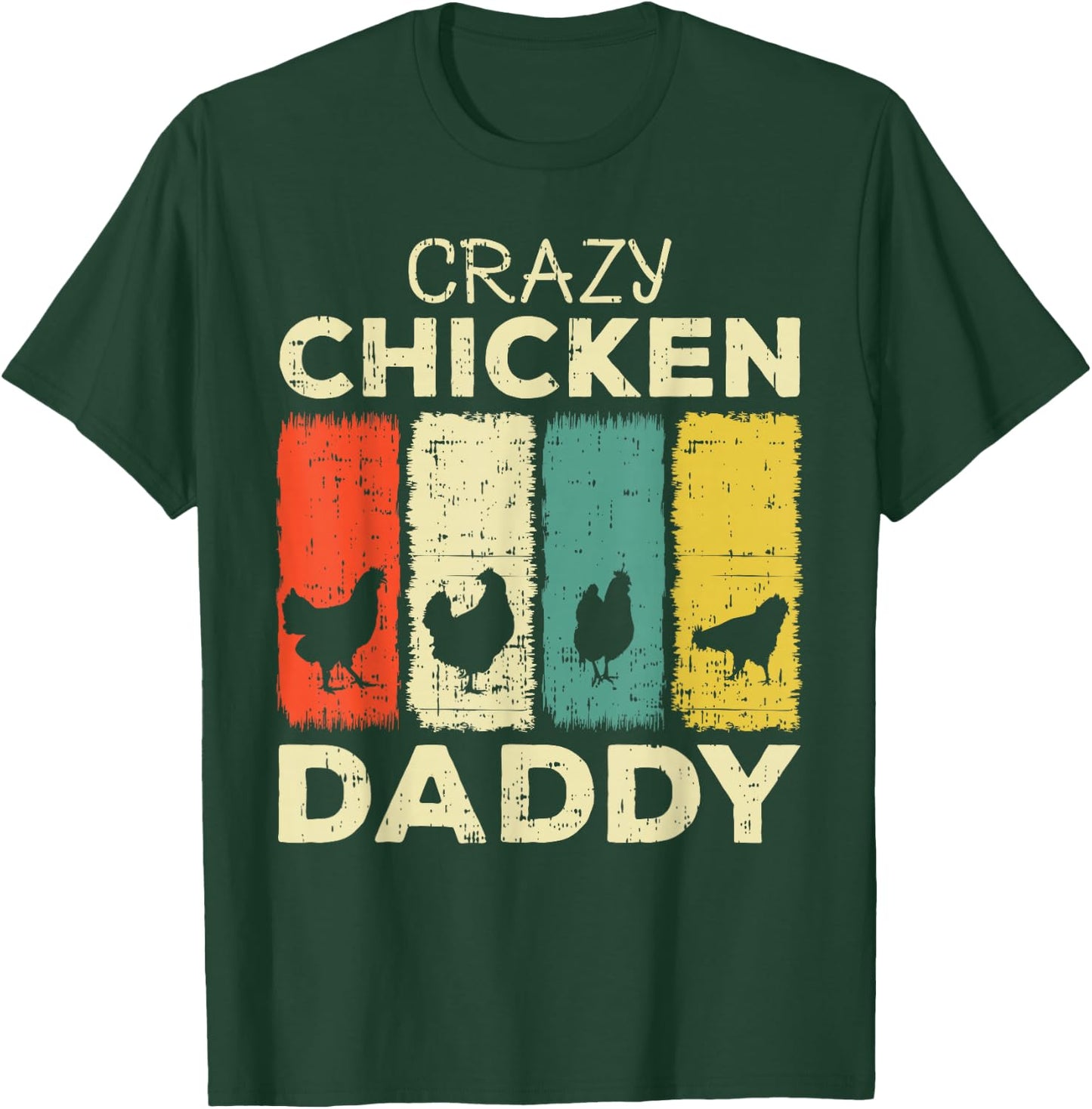 Crazy Chicken Daddy T-Shirt - T-Shirt | Forest
