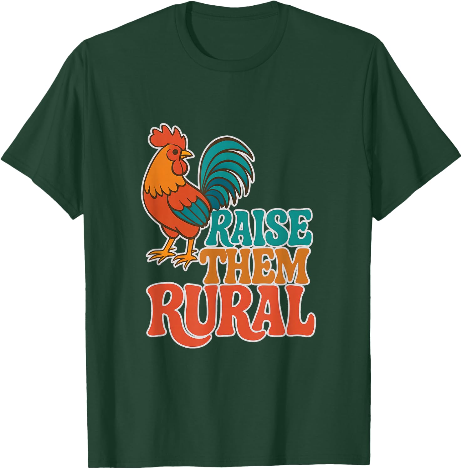 RAISE THEM RURAL - Fun Country Living Farmers T-Shirt - T-Shirt | Forest