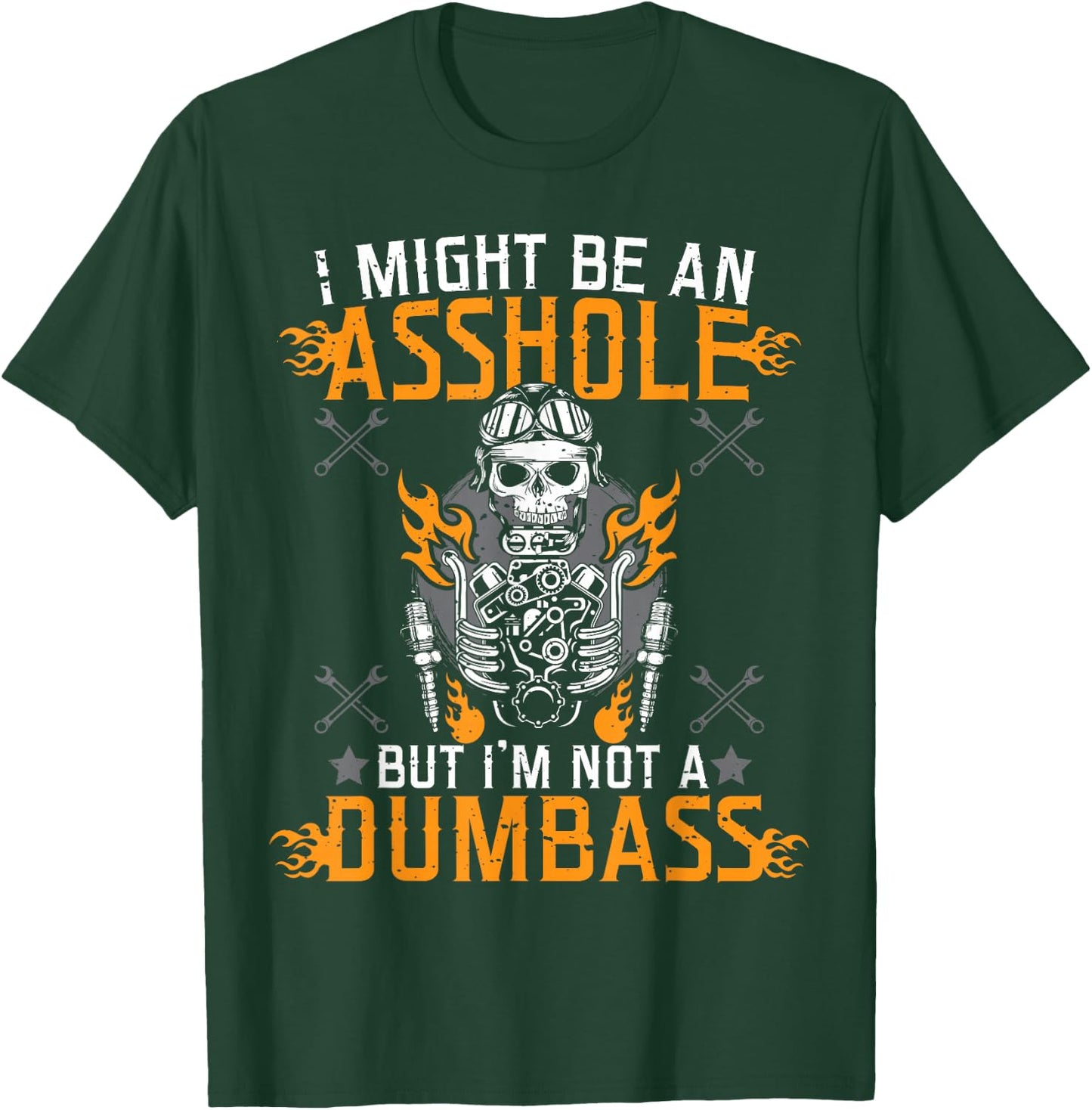 I Might Be An Asshole But I'm Not A Dumb Ass T-Shirt - T-Shirt | Forest