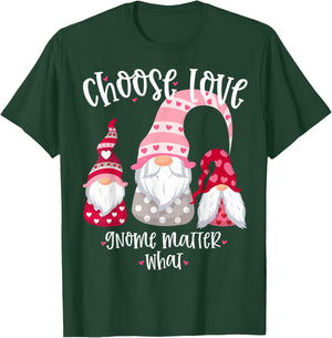 Valentines Day Gnome Choose Love Gnome Matter What T-Shirt - T-Shirt | Forest