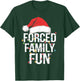 Forced Family Fun Sarcastic Christmas Funny Men Women Kids T-Shirt - T-Shirt | Forest