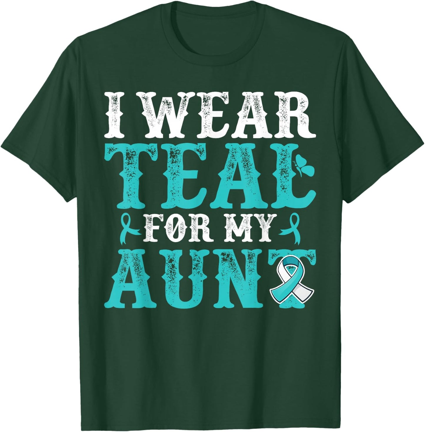 I Wear Teal For My Aunt Cervical Cancer Awareness T-Shirt - T-Shirt | Forest