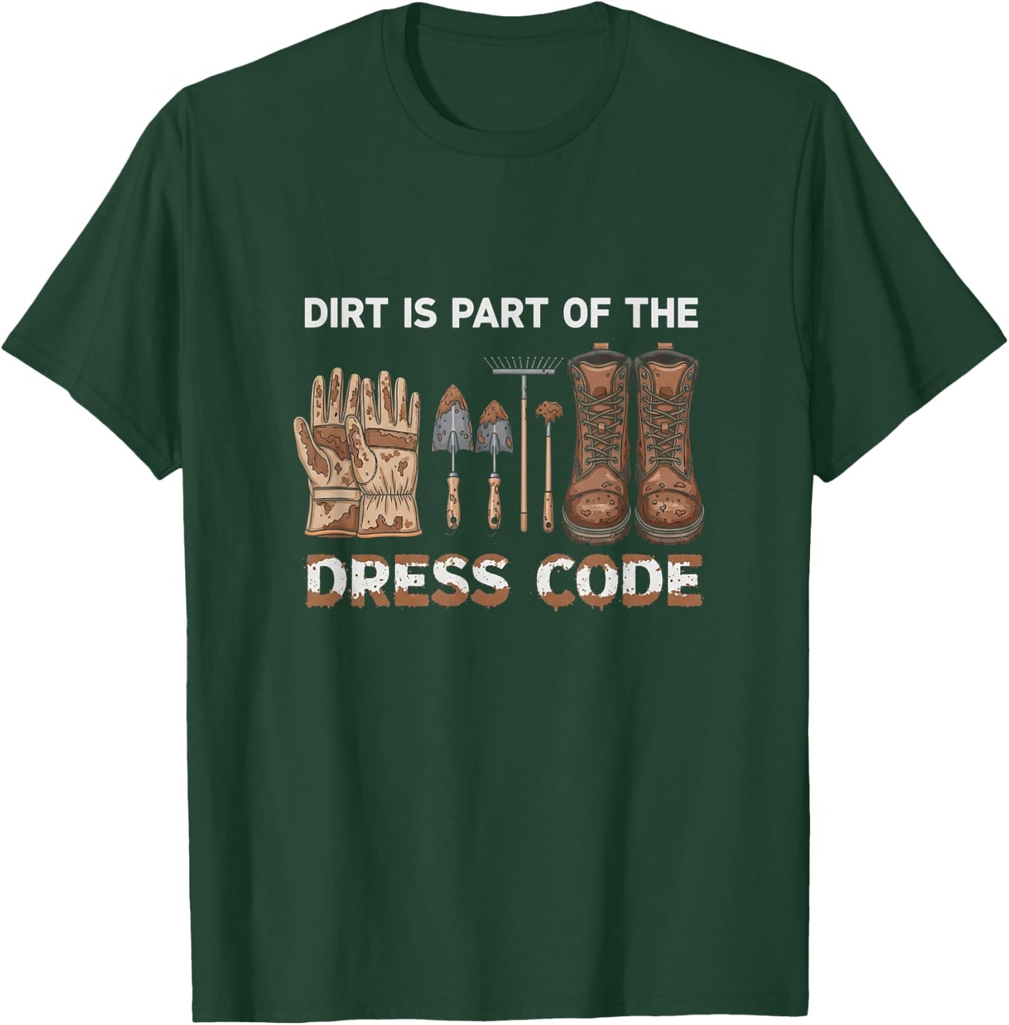 Funny Dirt is Part of The Dress Code Homestead Life T-Shirt - T-Shirt | Forest
