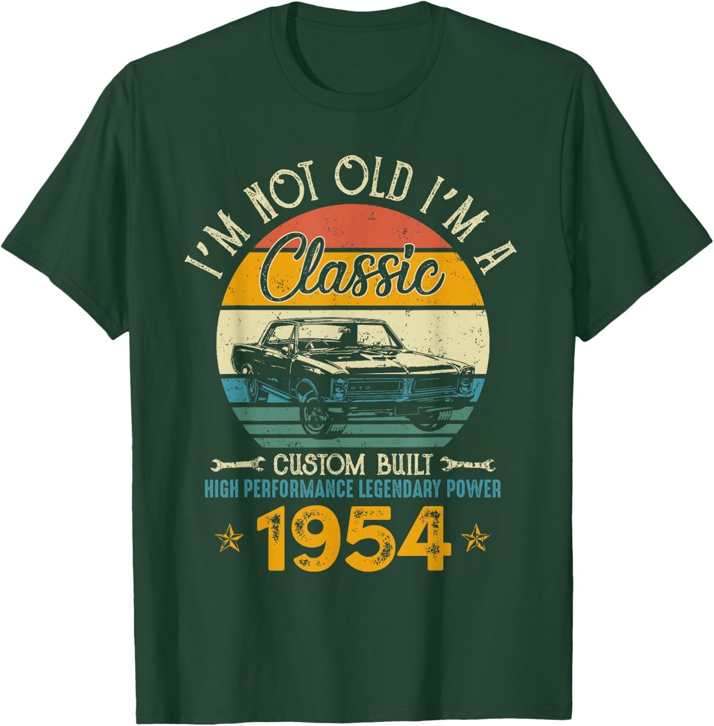 I'm Not Old I'm 1954 Classic Custom Built Legendary Birthday T-Shirt - T-Shirt | Forest