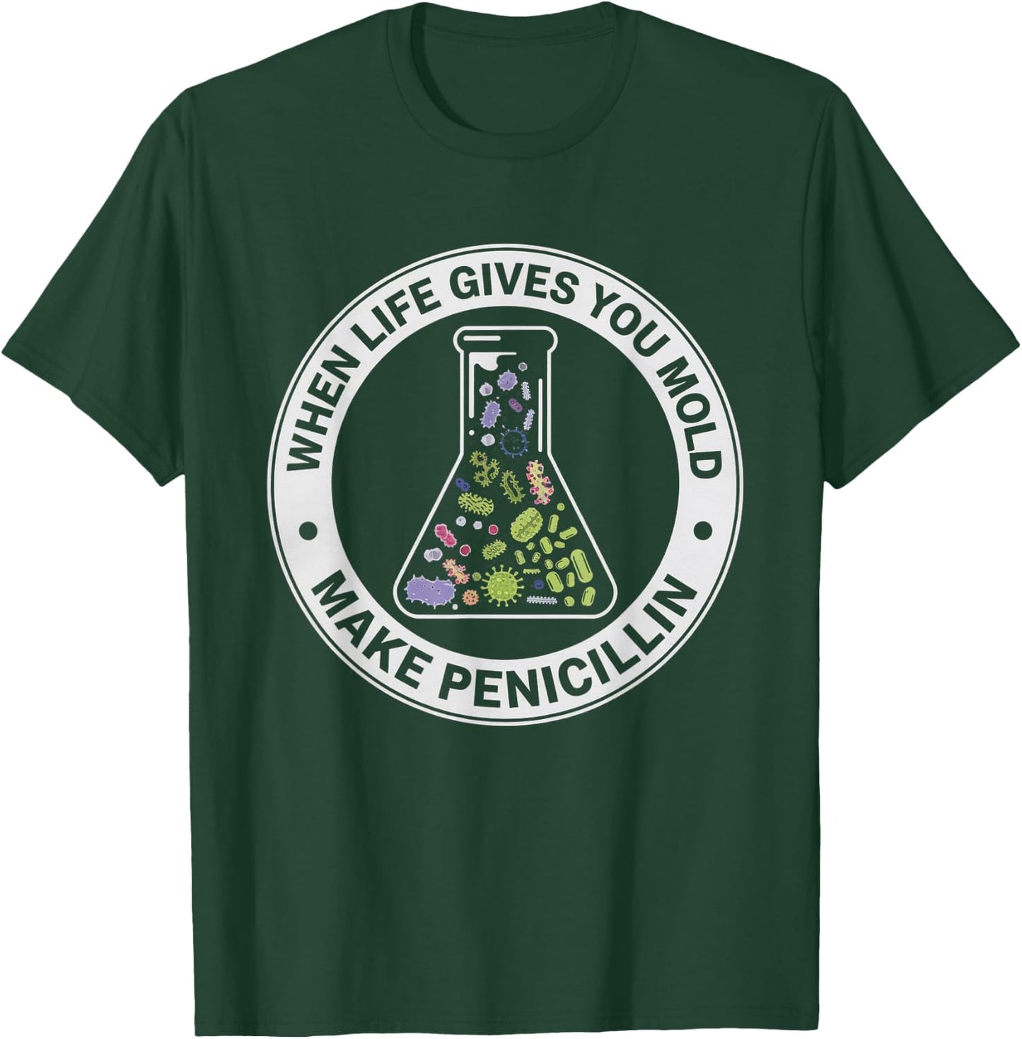 When Life Gives You Mold Make Science Laboratory Women Men T-Shirt - T-Shirt | Forest