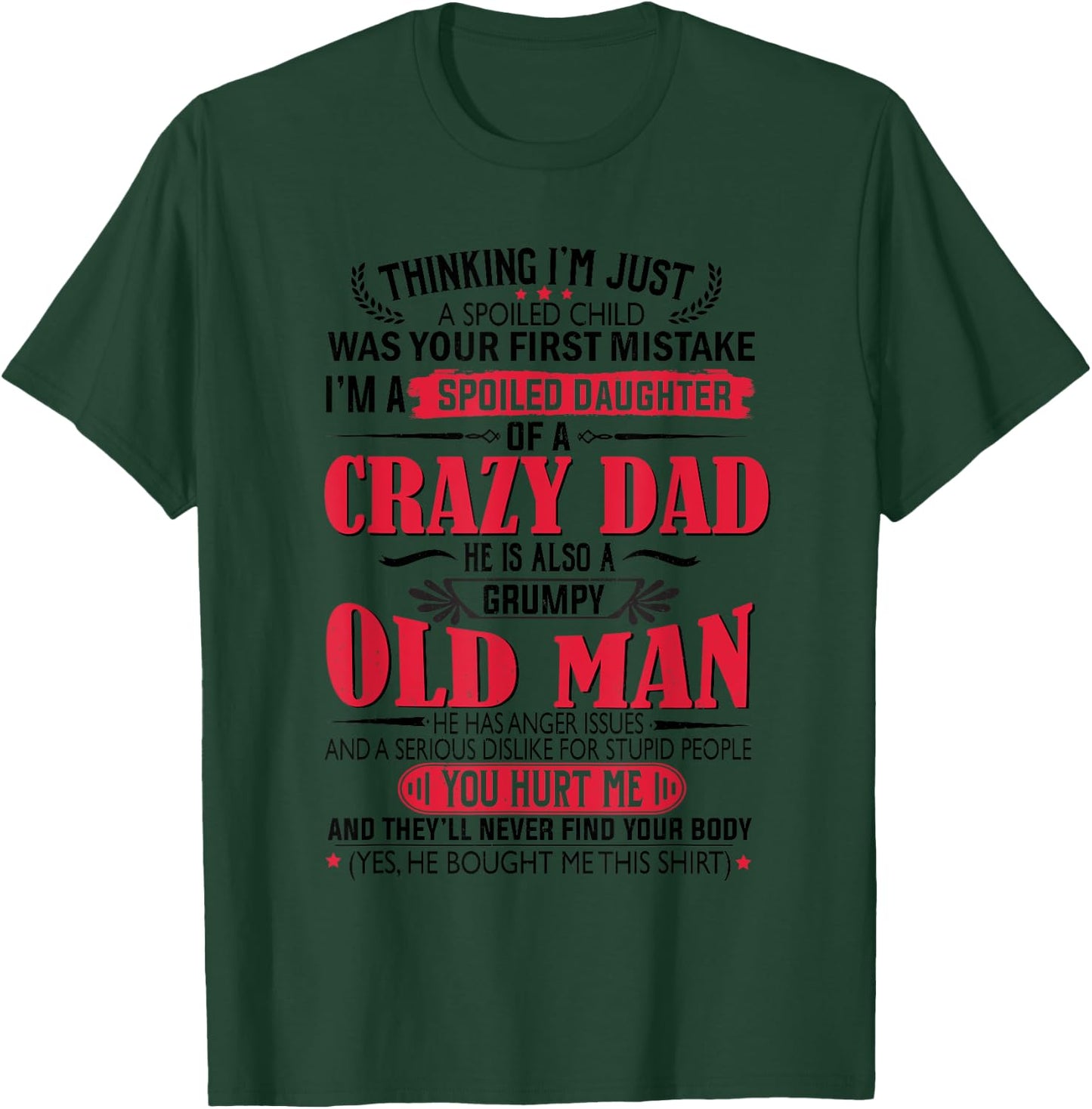 I'm a spoiled Daughter of a crazy Dad T-Shirt - T-Shirt | Forest