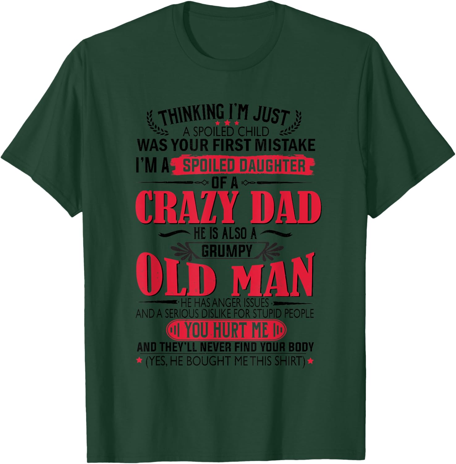 I'm a spoiled Daughter of a crazy Dad T-Shirt - T-Shirt | Forest