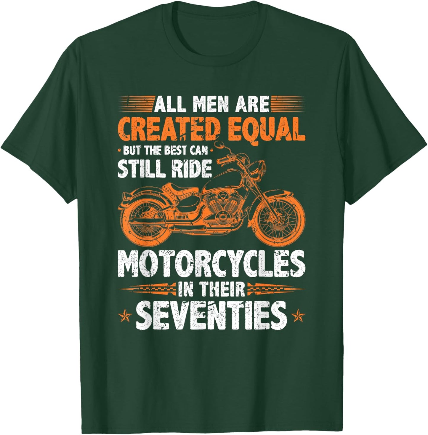 The Best Men Can Still Ride Motorcycles In Their 70s Biker T-Shirt - T-Shirt | Forest