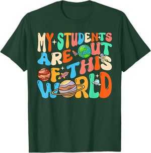My Students Are Out Of This World Space Groovy Teacher T-Shirt - T-Shirt | Forest