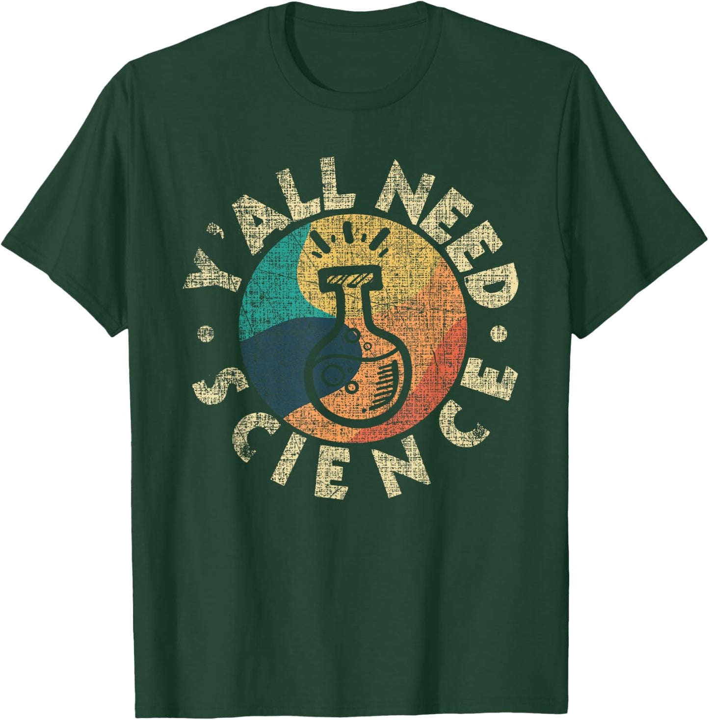 Y'all Need Science - Chemistry Lover Scientist Pro-Science T-Shirt - T-Shirt | Forest