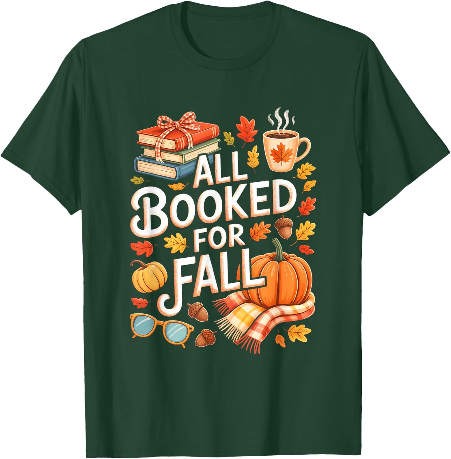All Booked for Fall Cute Book Lover Autumn Reading Bookish T-Shirt - T-Shirt | Forest