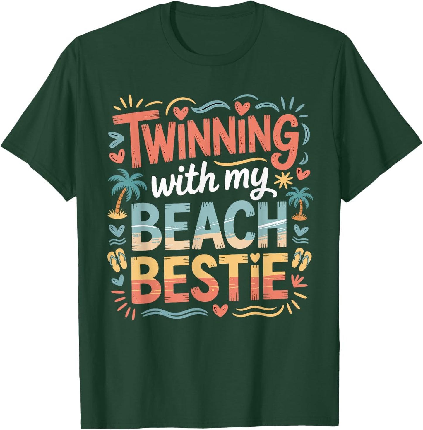 Beach Buddy Twinning with My Beach Bestie Friends Matching T-Shirt - T-Shirt | Forest