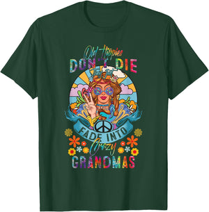 Old Hippies Do Not-Die They Just Fade Into Crazy Grandmas T-Shirt - T-Shirt | Forest