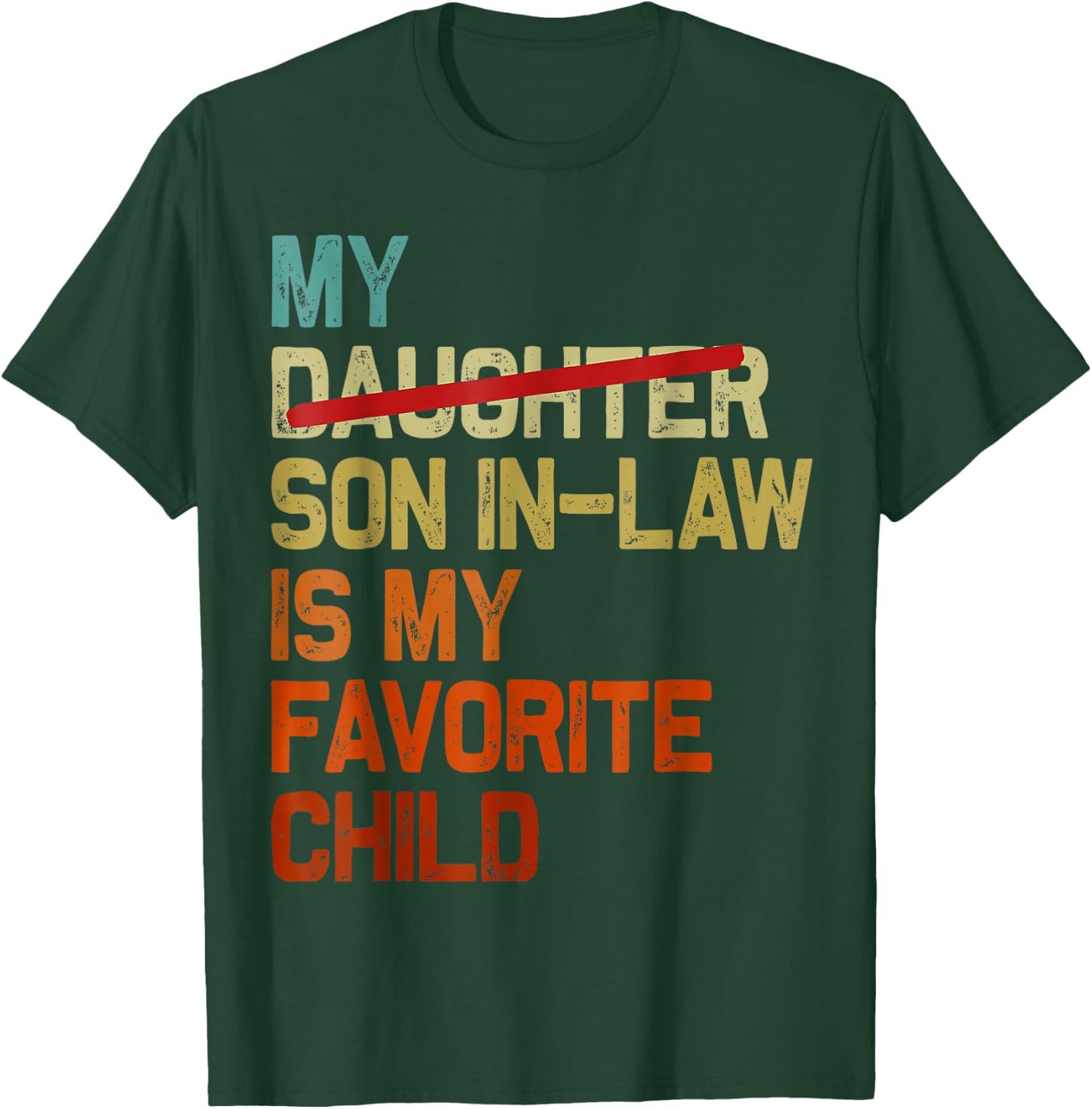My Son In Law Is My Favorite Child Funny Fathers Day Retro T-Shirt - T-Shirt | Forest