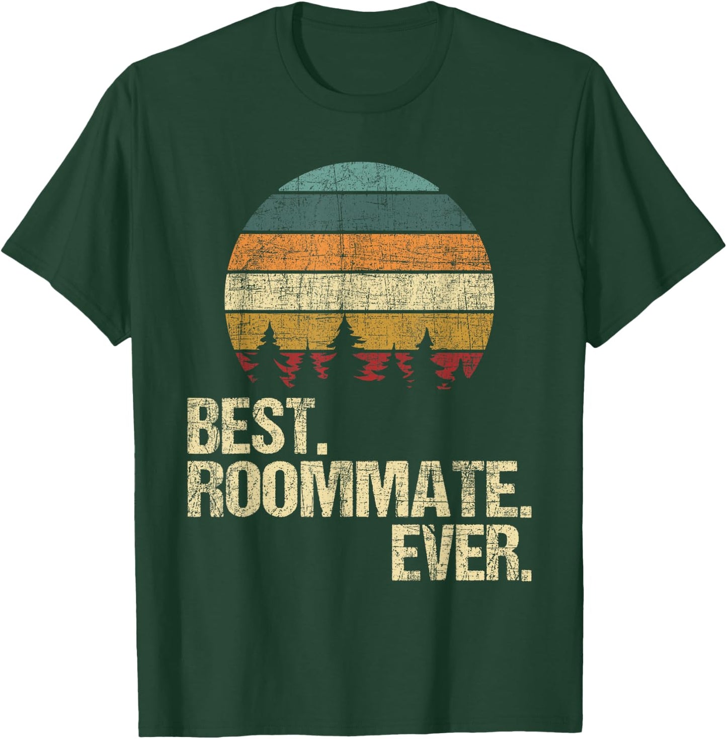 Best Roommate Ever - Flatmate Housemate Renter Bunkmate T-Shirt - T-Shirt | Forest