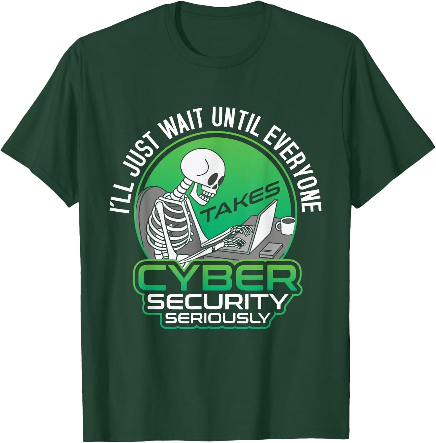 Hacking IT Tech Seriously Programmer Cyber Security Hacker T-Shirt - T-Shirt | Forest
