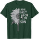 I Wear Grey For My SON Sunflower Brain Cancer Awareness T-Shirt - T-Shirt | Forest