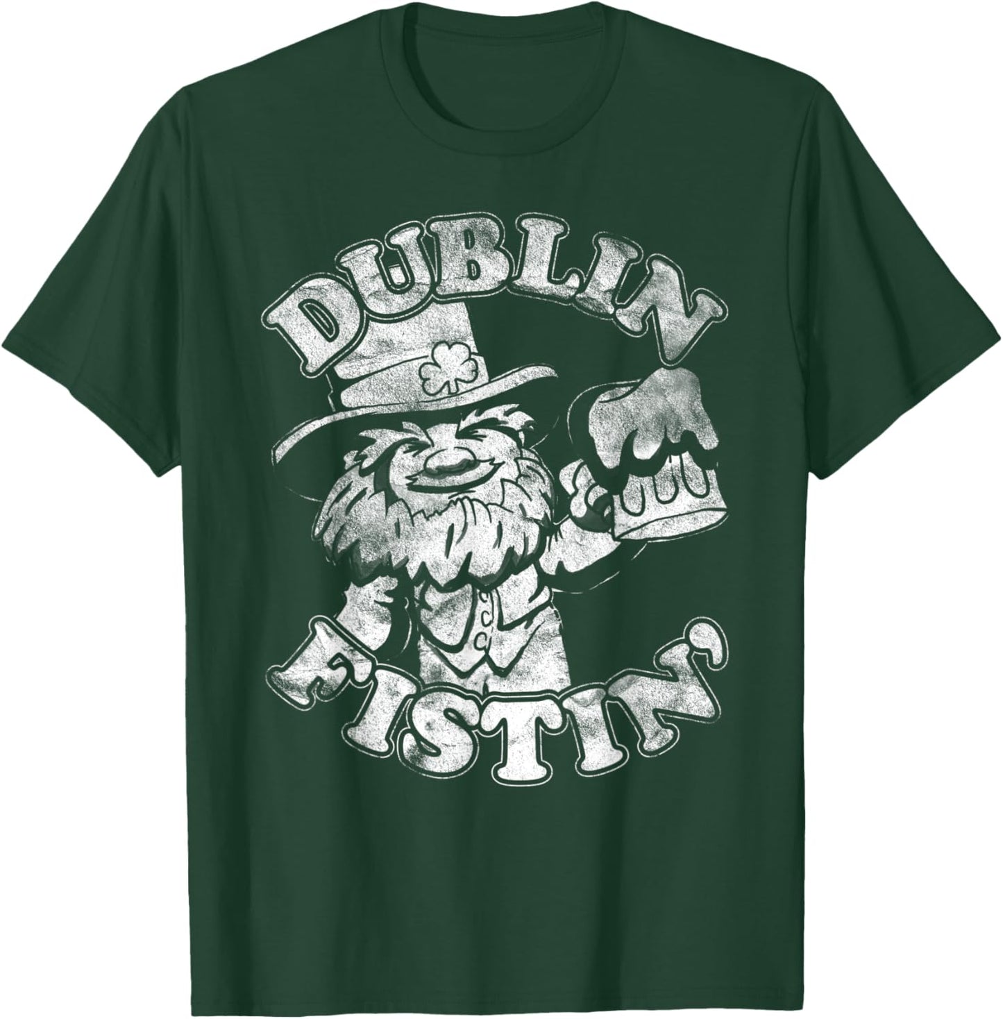 Funny, St Patricks Day, All Day Drinking, Dublin Fistin' T-Shirt - T-Shirt | Forest