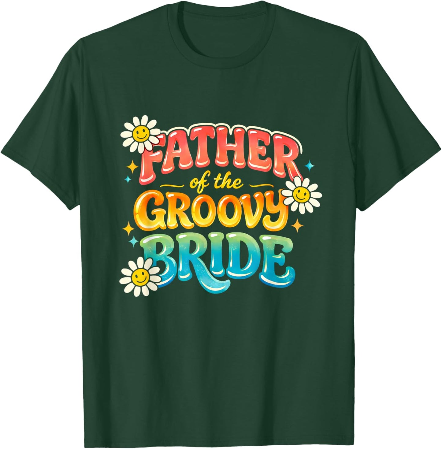 Father of The Groovy Bride Wedding Party Family Matching T-Shirt - T-Shirt | Forest