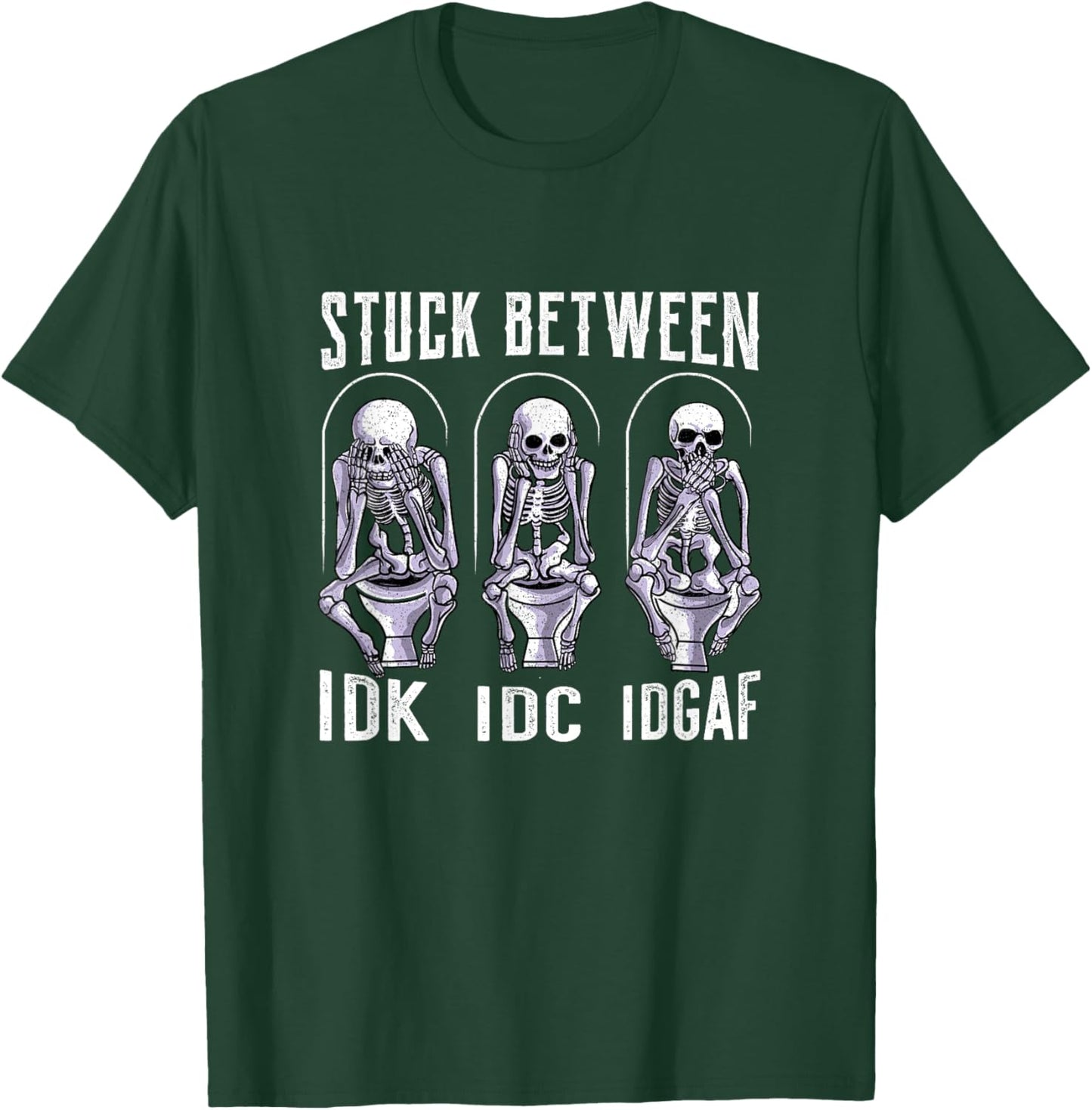 Stuck Between IDK IDC and IDGAF T-Shirt - T-Shirt | Forest