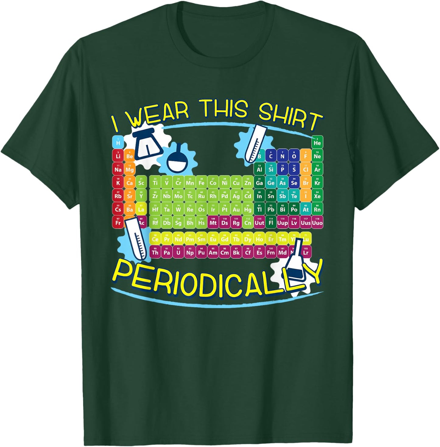 I Wear This Shirt Periodically Science Humor Lover's T-Shirt - T-Shirt | Forest