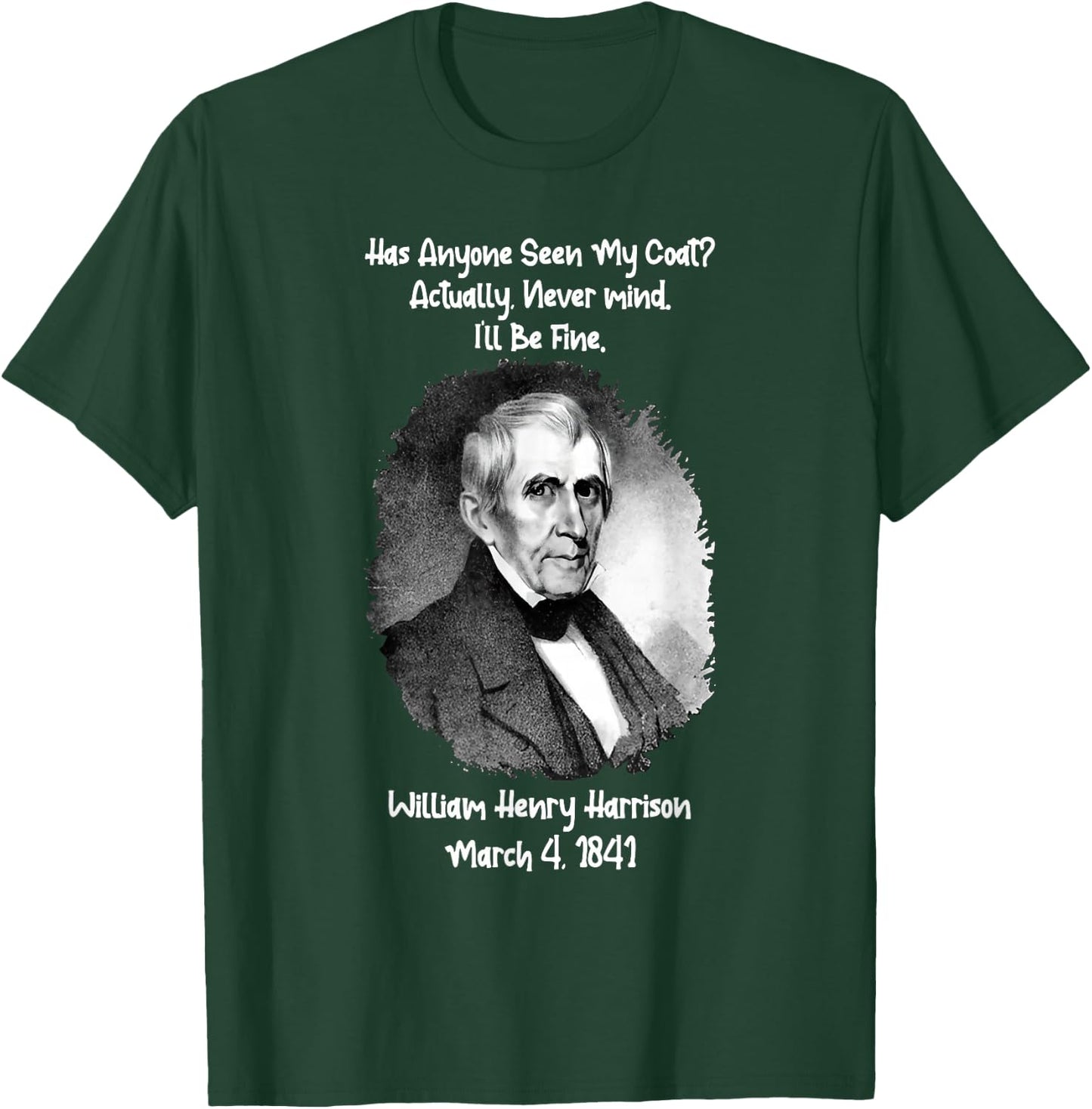Has Anyone Seen My Coat Actually Nevermind T-Shirt - T-Shirt | Forest