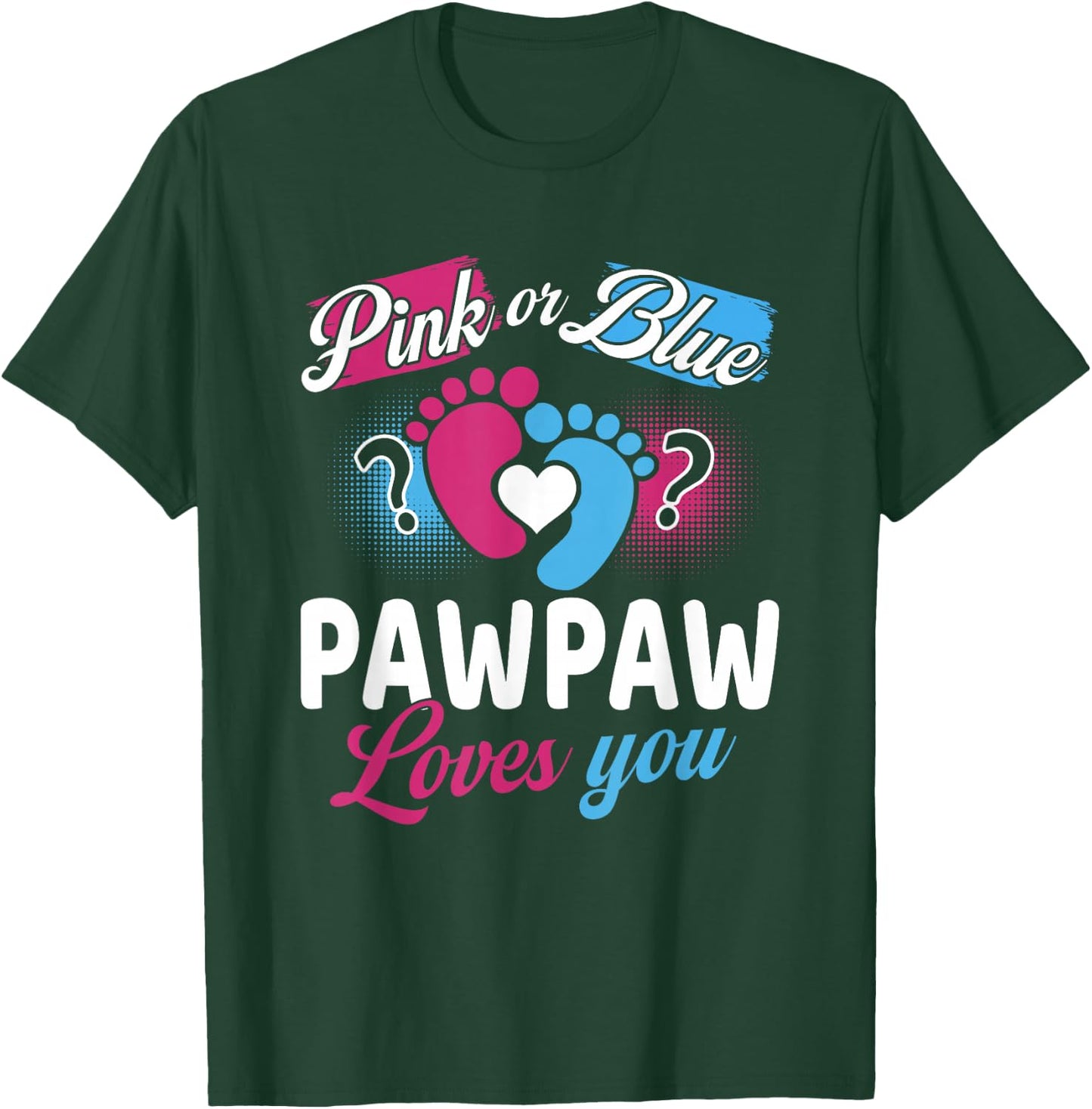Pink Or Blue Pawpaw Loves You Baby Gender Reveal Party T-Shirt - T-Shirt | Forest