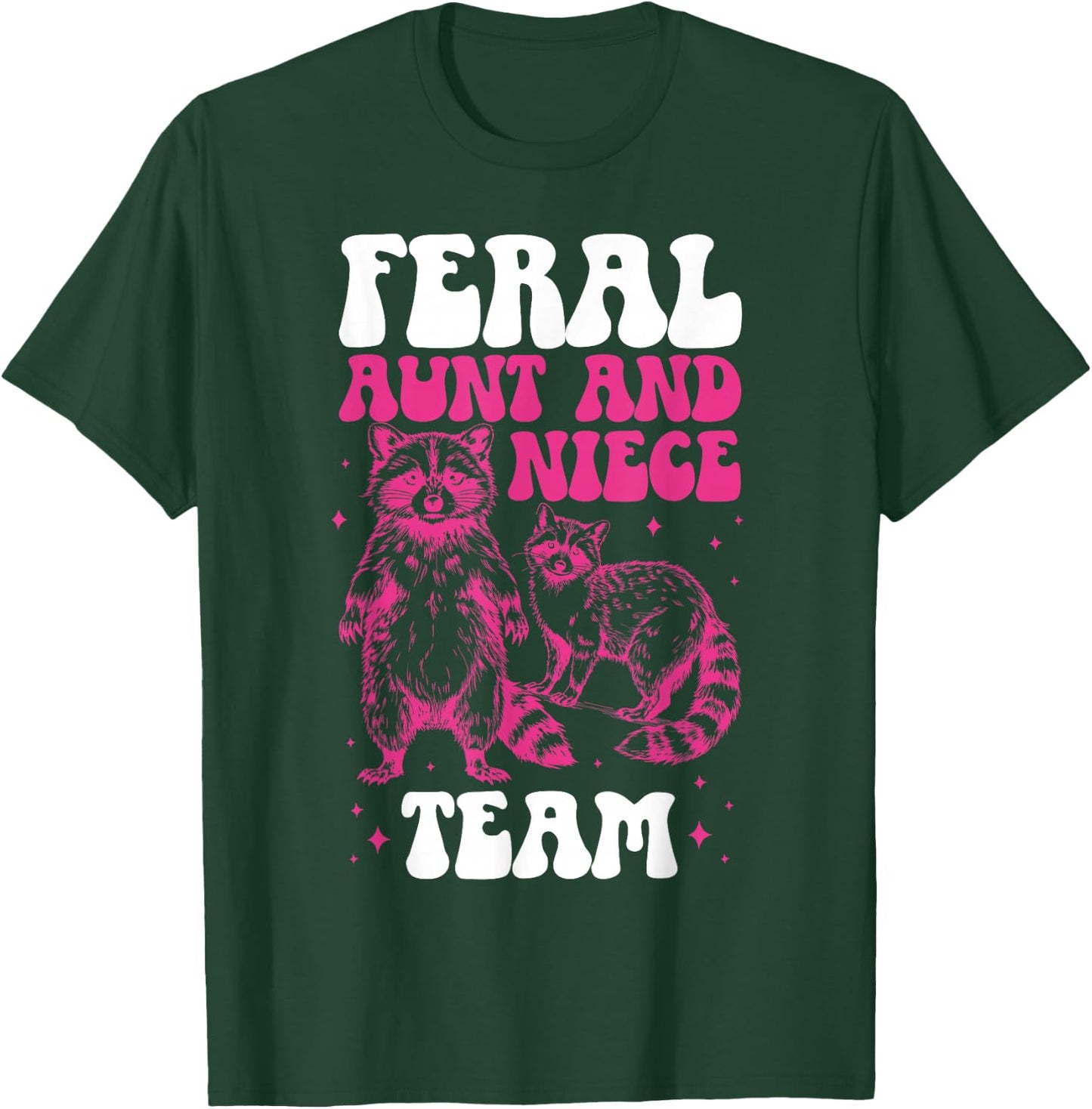 Feral Aunt and Niece Team from Aunt to Niece T-Shirt - T-Shirt | Forest