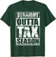 Straight Outta Tax Season T-Shirt - T-Shirt | Forest