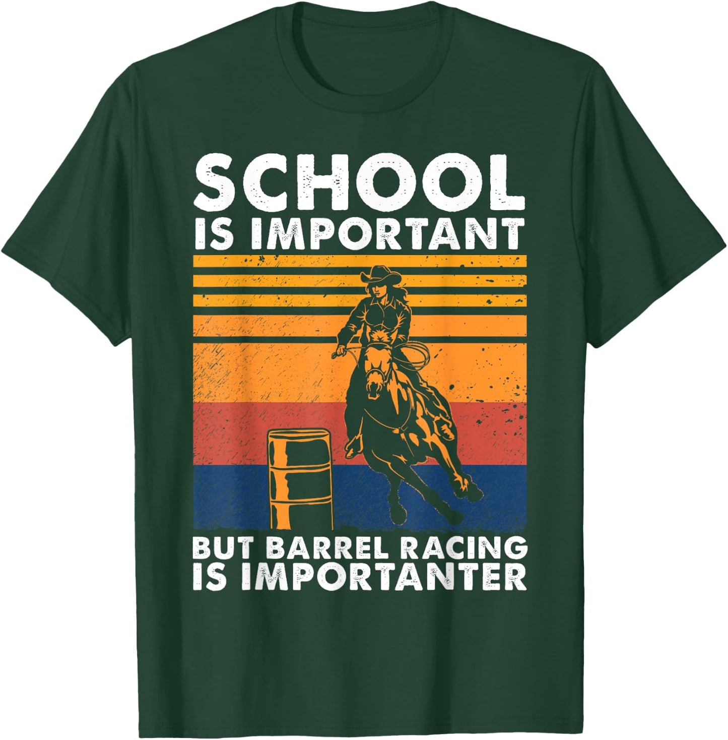 School Is Important But Barrel Racing Is Importanter Funny T-Shirt - T-Shirt | Forest