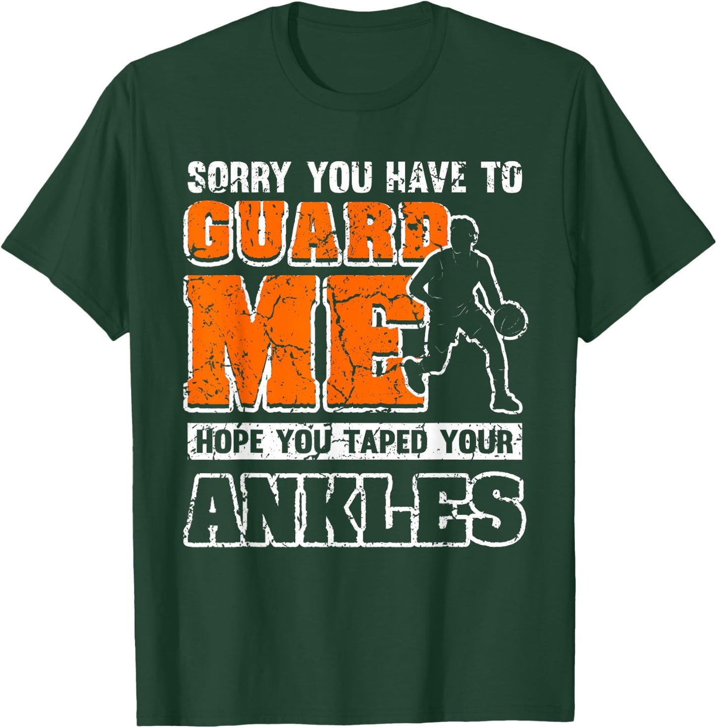 Funny Basketball Quote Sorry You Have To Guard Me T-Shirt - T-Shirt | Forest