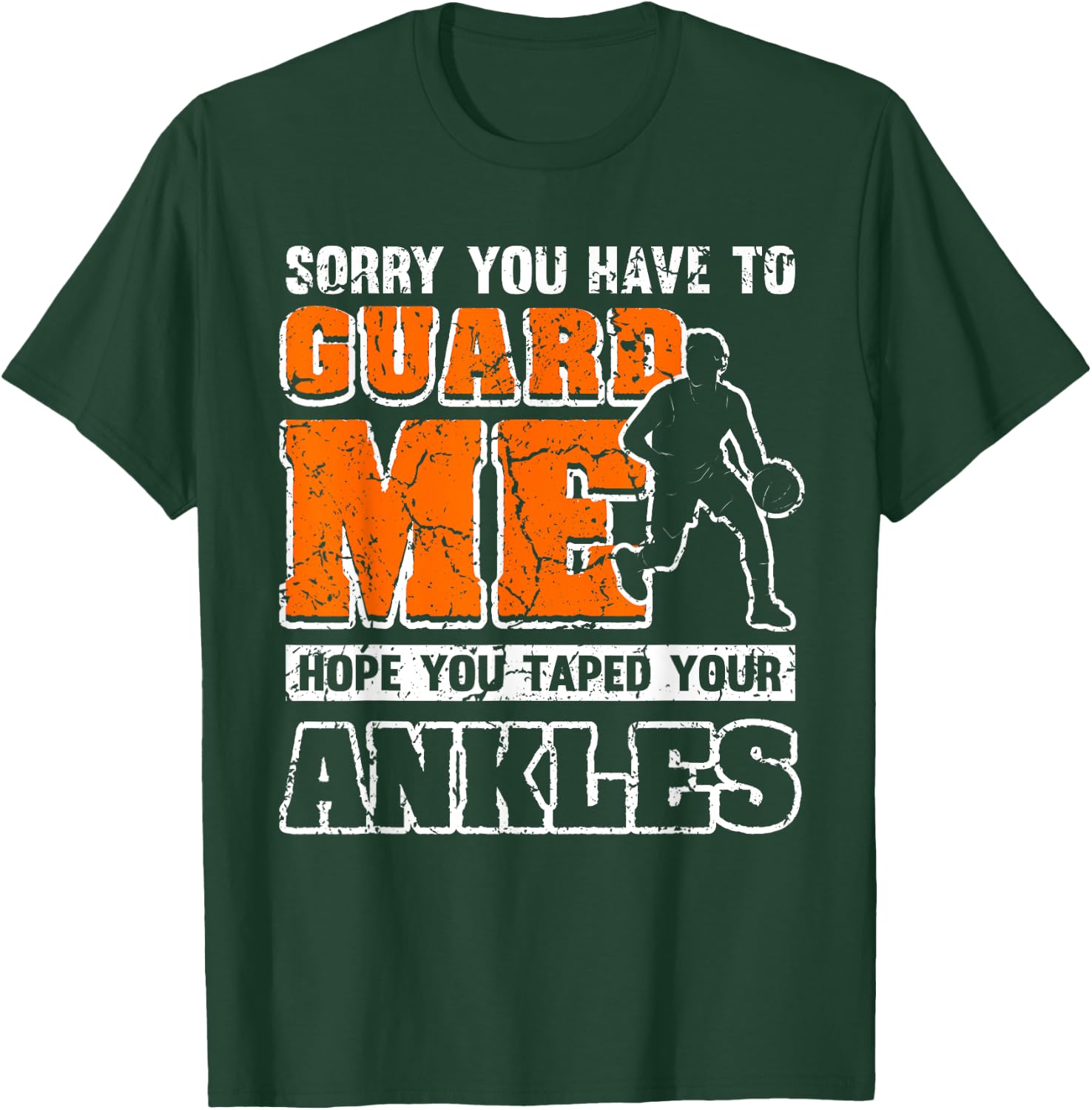Funny Basketball Quote Sorry You Have To Guard Me T-Shirt - T-Shirt | Forest