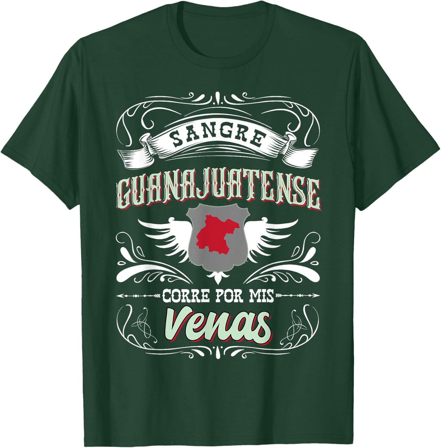 Camisa Guanajuato Sangre Guanajuatense Corre Por Mis Venas T-Shirt - T-Shirt | Forest