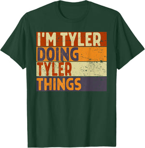 Retro I'm Tyler Doing Tyler Things Funny Birthday Joke T-Shirt - T-Shirt | Forest