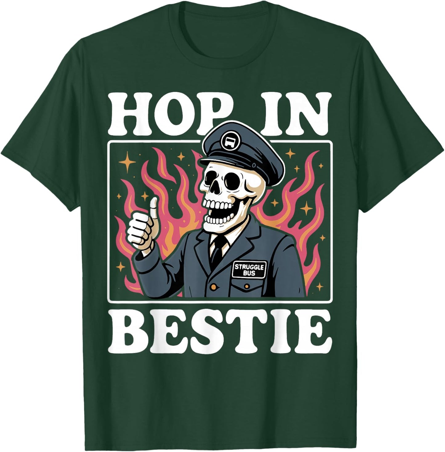 Hop in Bestie Struggle Bus T-Shirt - T-Shirt | Forest