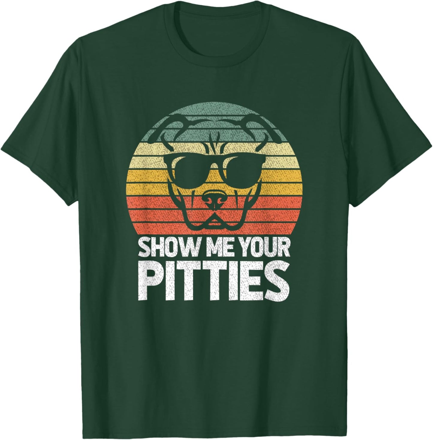 Show Me Pitties Retro Pitbull Pitty Dog Lover Owner Vintage Men Women T-Shirt - T-Shirt | Forest