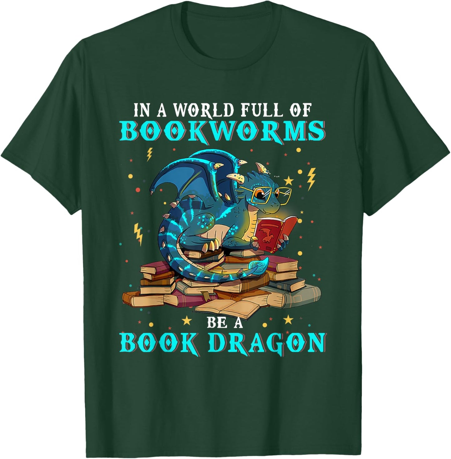 Dragon Shirt - In A World Full of Bookworms Be A Book Dragon T-Shirt - T-Shirt | Forest