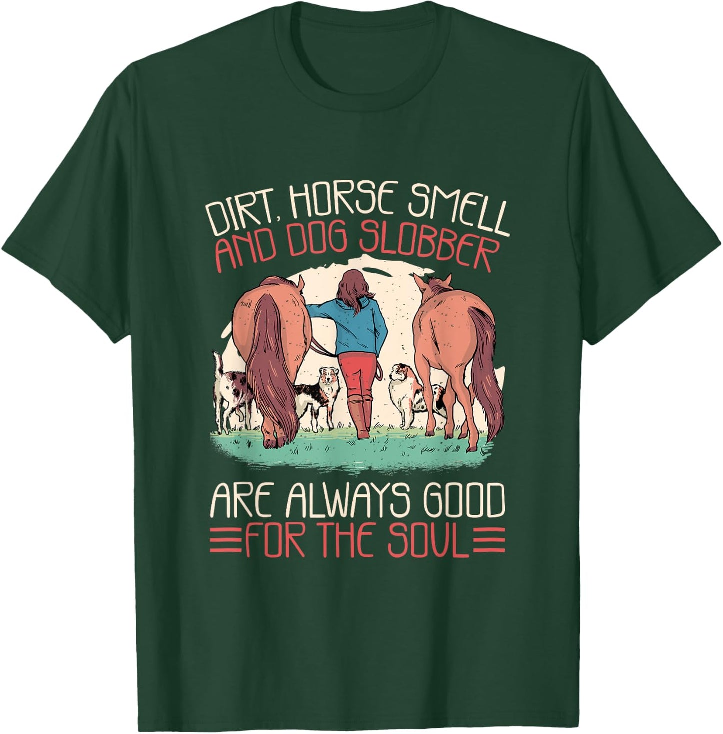 Horse Smell and Dog Slobber, Horses and Dogs Lover T-Shirt - T-Shirt | Forest