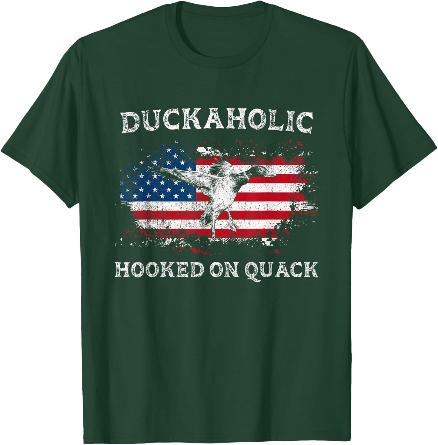 Duckaholic Hooked on Quack - Funny Duck Hunting US FLag T-Shirt - T-Shirt | Forest