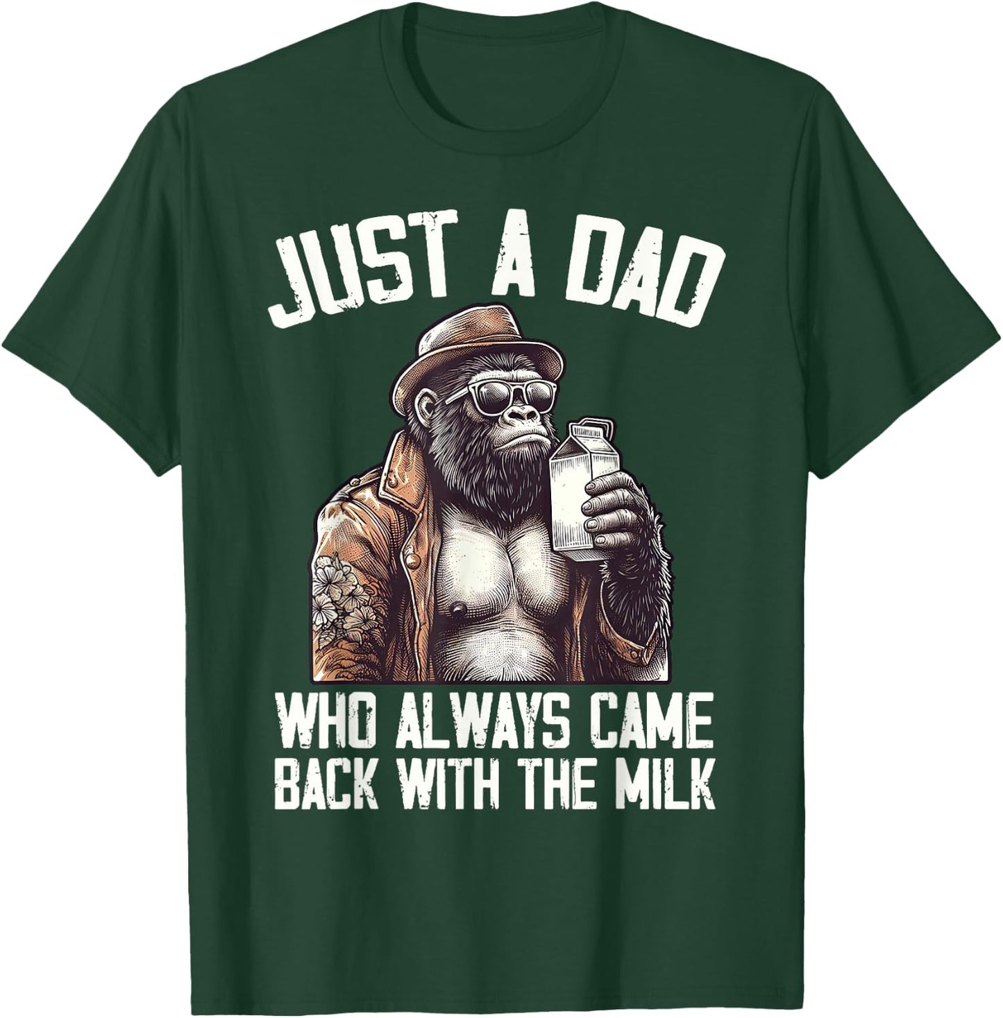Just a dad who always came back Bigfoot Gorilla Fathers Day T-Shirt - T-Shirt | Forest