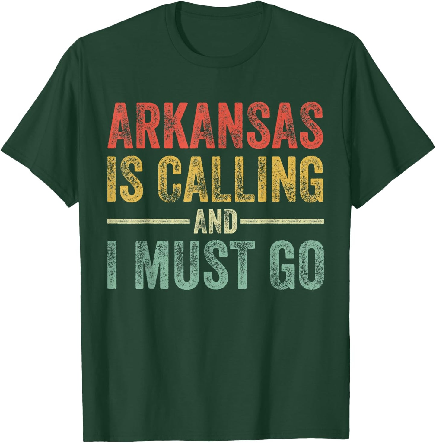 Arkansas is Calling and I Must Go Funny Home State Vintage T-Shirt - T-Shirt | Forest