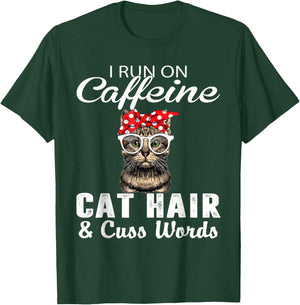 I Run on Caffeine Cat Hair and Cuss Words Cats Lover Women T-Shirt - T-Shirt | Forest