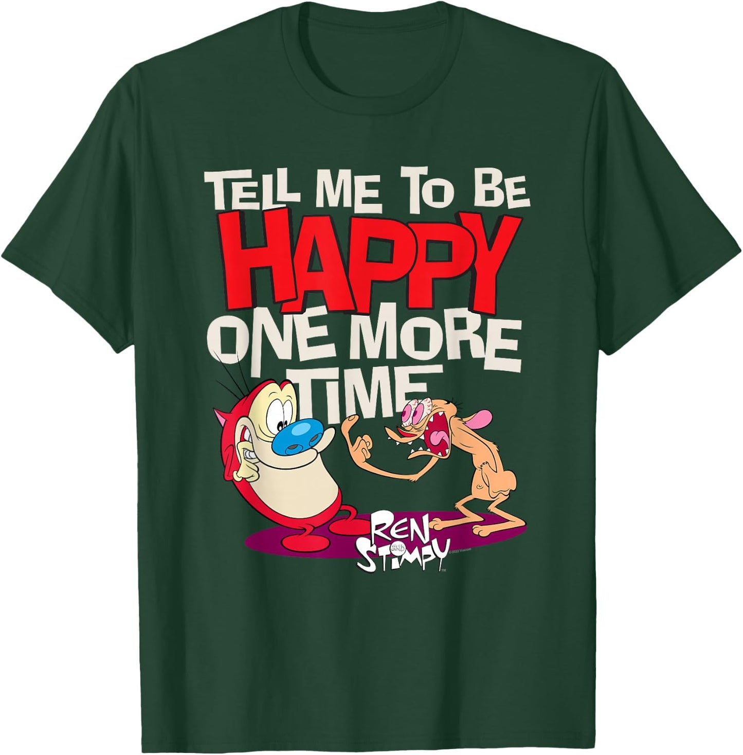 Ren and Stimpy Tell Me To Be Happy T-Shirt - T-Shirt | Forest