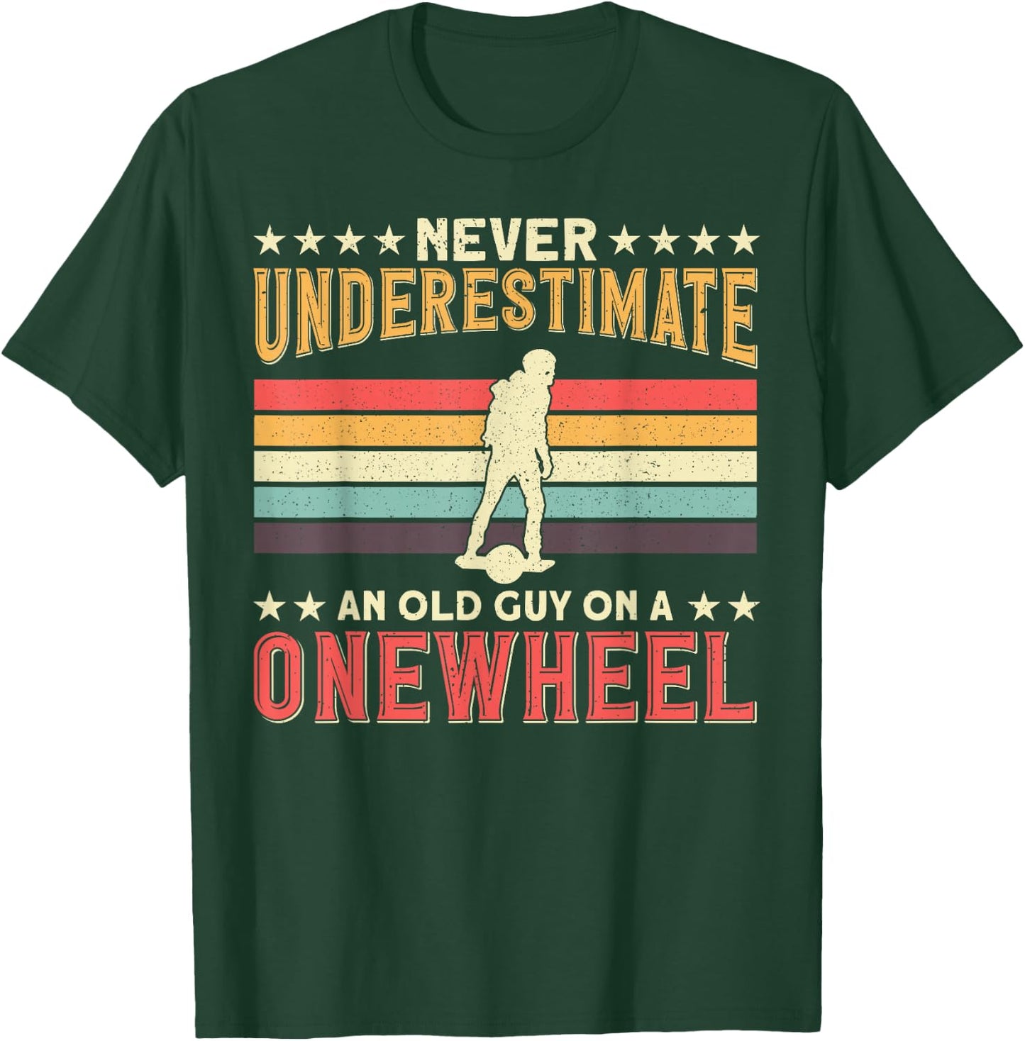One Wheel Never Underestimate an Old Guy On a Onewheel GT S T-Shirt - T-Shirt | Forest