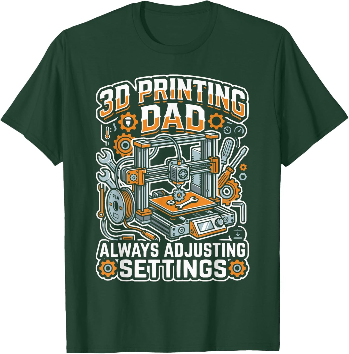 3D Printing Dad 3D Printer Nozzle Filament Daddy Fathers Day T-Shirt - T-Shirt | Forest